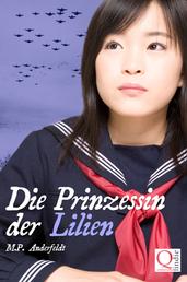 Die Prinzessin der Lilien - Die Geschichte der Schülerinnen von Himeyuri