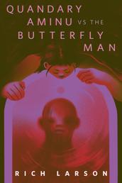 Quandary Aminu vs The Butterfly Man - A Tor.Com Original