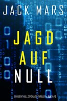 Jack Mars: Jagd Auf Null (Ein Agent Null Spionage-Thriller — Buch #3) ★★★★