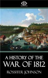 A History of the War of 1812