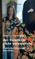 Christian B. Schreiber: Am Reizdarm nicht verzweifeln 