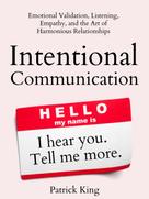 Patrick King: Intentional Communication 