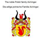 Werner Zurek: The noble Polish family Aichinger. Die adlige polnische Familie Aichinger. 