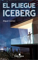 Miguel Gámez: El Pliegue Iceberg 