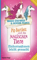 Maggie Stiefvater: Pip Bartlett und die magischen Tiere 2 ★★★★★