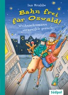 Ina Krabbe: Bahn frei für Oswald! – Weihnachtsmann verzweifelt gesucht ★★★★★