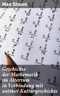 Max Simon: Geschichte der Mathematik im Altertum in Verbindung mit antiker Kulturgeschichte 