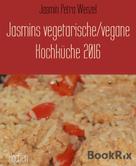 Jasmin Petra Wenzel: Jasmins vegetarische/vegane Kochküche 2016 ★