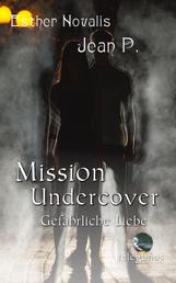 Mission Undercover - Gefährliche Liebe