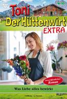 Friederike von Buchner: Toni der Hüttenwirt Extra 101 – Heimatroman 