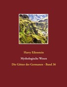 Harry Eilenstein: Mythologische Wesen 