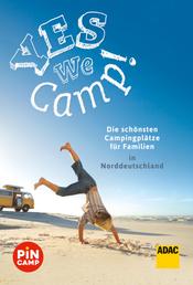 Yes we camp! Die schönsten Campingplätze für Familien in Norddeutschland