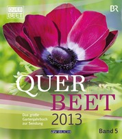 Querbeet 2013 (5) - Das große Gartenjahrbuch zur Sendung, Band 5 2013