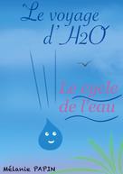 Mélanie PAPIN: Le voyage d'H2O 
