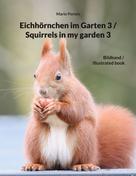 Mario Porten: Eichhörnchen im Garten 3 / Squirrels in my garden 3 
