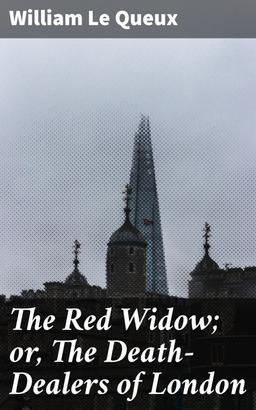 The Red Widow; or, The Death-Dealers of London