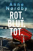 Anne Nordby: Rot. Blut. Tot. ★★★★