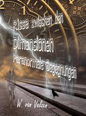 Risse zwischen den Dimensionen - Paranormale Begegnungen