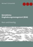 Michael F. Ochsenfeld: Betriebliches Eingliederungsmanagement (BEM) 
