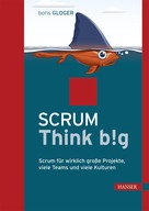Boris Gloger: Scrum Think big ★