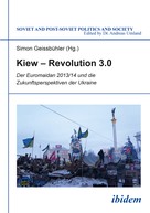 Simon Geissbühler: Kiew – Revolution 3.0 