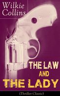 Wilkie Collins: The Law and The Lady (Thriller Classic) 