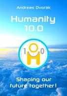 Andreas Dvořák: Humanity 10.0 
