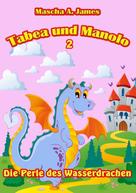 Mascha A. James: Tabea und Manolo 2 