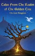 Marina Vidal de Ritter: Tales From The Realm Of The Golden Tree: The Lost Kingdom 