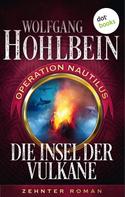 Wolfgang Hohlbein: Die Insel der Vulkane: Operation Nautilus - Zehnter Roman ★★★★