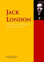 The Collected Works of Jack London - The Complete Works PergamonMedia