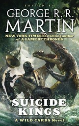 Suicide Kings - A Wild Cards Novel (Book Three of the Committee Triad)