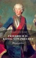 Leopold von Ranke: Friedrich II. König von Preußen: Biographie ★★★★★