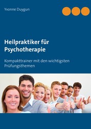Heilpraktiker für Psychotherapie - Kompakttrainer mit den wichtigsten Prüfungsthemen