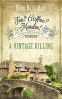 Ellen Barksdale: Tea? Coffee? Murder! - A Vintage Killing 