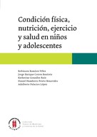 Robinson Ramírez Vélez: Condición física, nutrición, ejercicio y salud en niños y adolescentes 