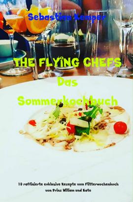 THE FLYING CHEFS Das Sommerkochbuch