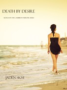Jaden Skye: Death by Desire (Book #4 in the Caribbean Murder series) 