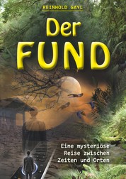 Der Fund - Eine mysteriöse Reise zwischen Zeiten und Orten
