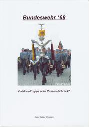 Bundeswehr *68: Folklore-Truppe oder Russen-Schreck?