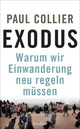 Exodus - Warum wir Einwanderung neu regeln müssen