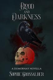 Blood and Darkness - a Dumornay novella