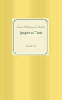 Johann Wolfgang von Goethe: Iphigenie auf Tauris 