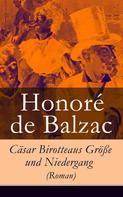de Balzac, Honoré: Cäsar Birotteaus Größe und Niedergang (Roman) 