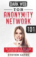 Steven Gates: Tor Anonymity Network 101 