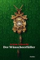 Achim Albrecht: Der Wünscheerfüller 
