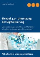 Lutz Schwalbach: Einkauf 4.0 - Umsetzung der Digitalisierung 