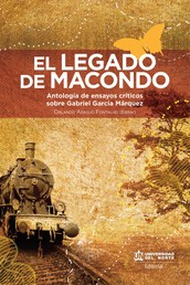El legado de Macondo - Antología de ensayos críticos sobre Gabriel García Márquez
