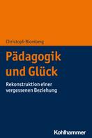 Christoph Blomberg: Pädagogik und Glück 