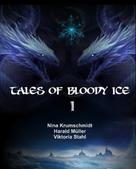Harald Müller: Tales of Bloody Ice - Band 1 